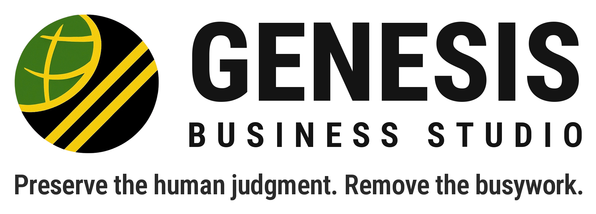 Genesis Business Studio. Preserve the human judgment. Remove the busywork.